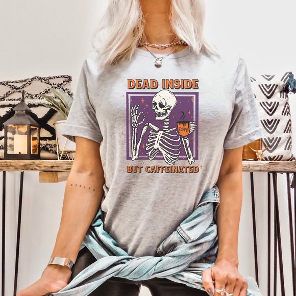 Tops - Dead Inside But Caffeinated Shirt, Halloween Shirt, Coffee Shirt - Heather Grey